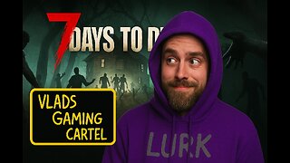 7 Days to Die | Vlad & Tippsy Stream #BadAtGaming