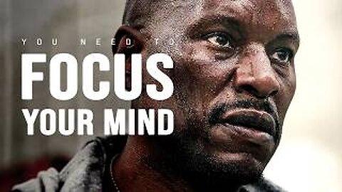 You Need To Focus Your Mind... Motivational Video