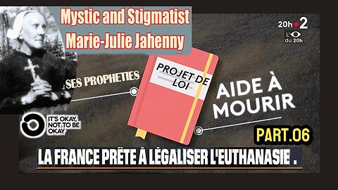 La prophétie de Marie-Julie JAHENNY, face à l'euthanasie légalisée ... (Hd 720)