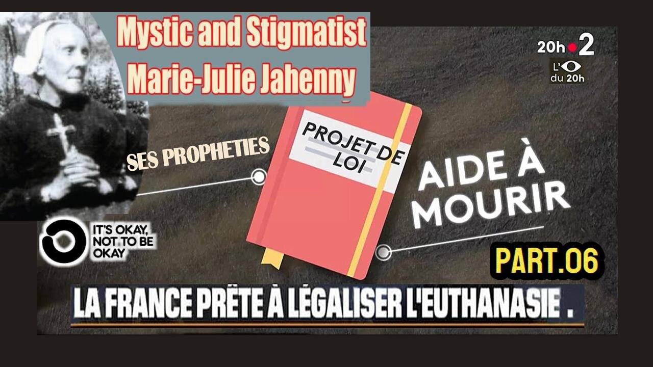 La prophétie de Marie-Julie JAHENNY, face à l'euthanasie légalisée ... (Hd 720)