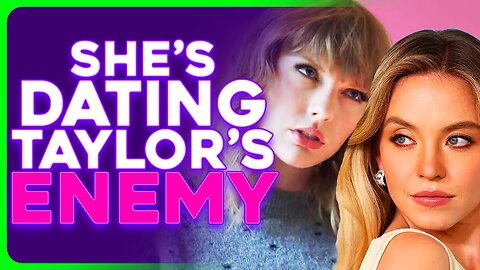 Sydney Sweeney Allegedly In Bed With Taylor Swift's Arch Nemesis