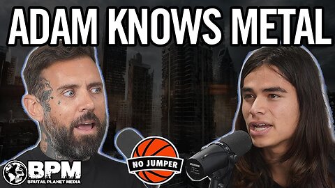 Tye Trujillo & Adam22 Talk Metal & Hardcore Making a MASSIVE Comeback