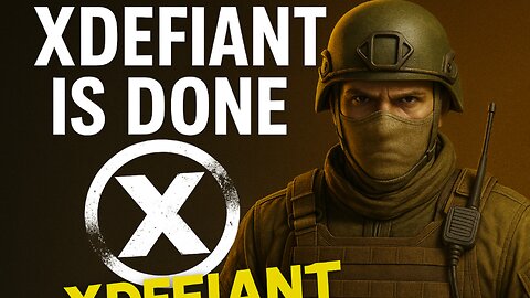 XDefiant Is Done - My Thoughts
