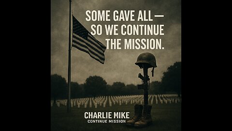some gave all- So we Continue The Mission