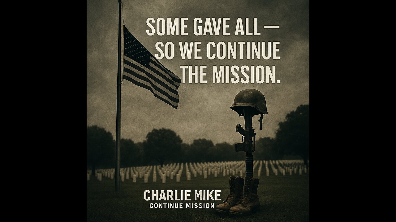 some gave all- So we Continue The Mission