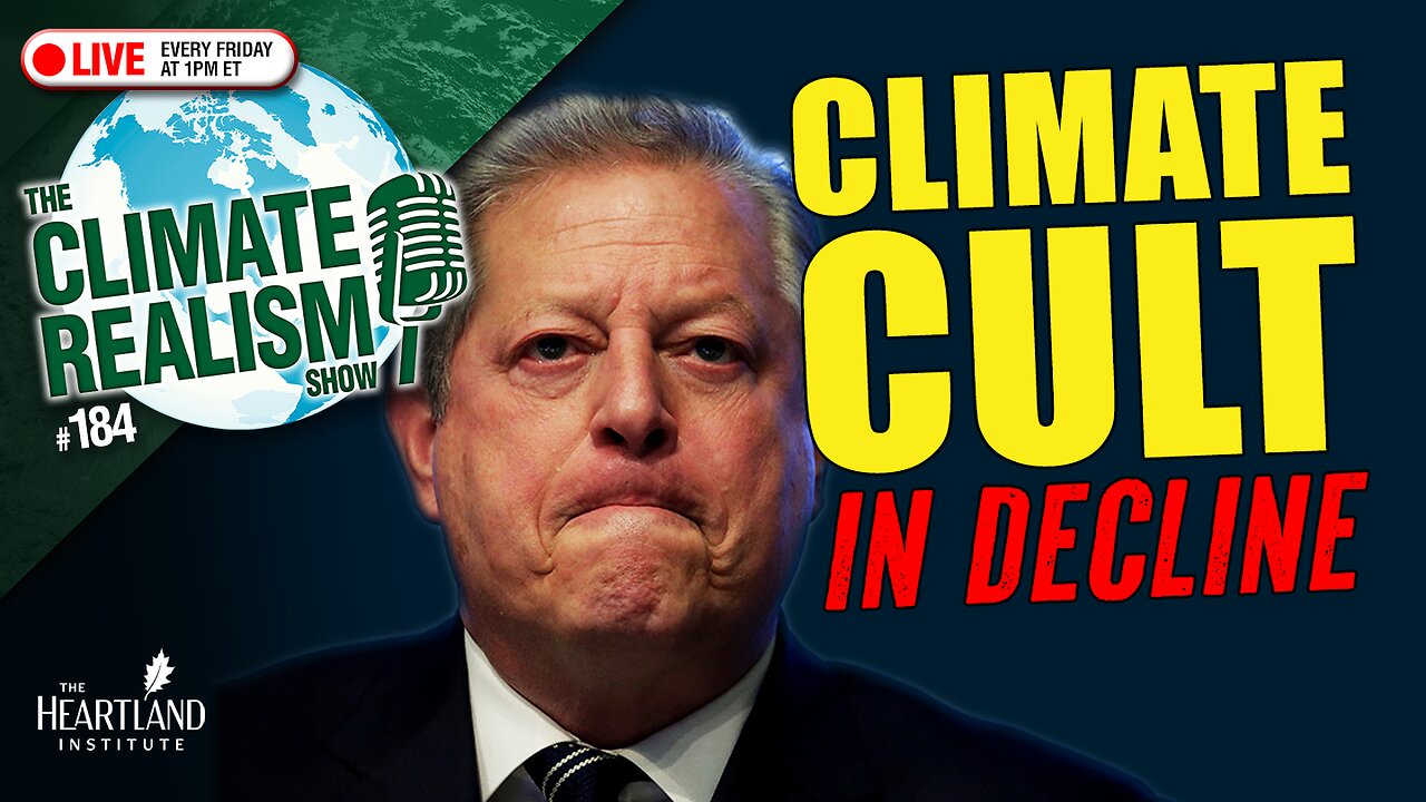 Good News: Climate Cult In Decline — The Climate Realism Show #184