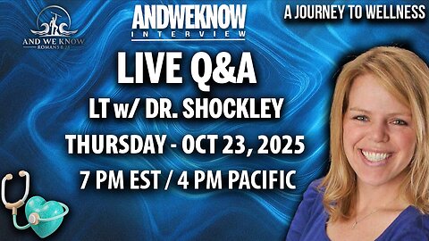 LIVE Q/A: LT w/ Dr. Shockley, A Journey to Wellness, Thursday Oct. 23