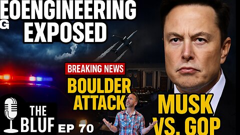 Biden's Autopen Scandal, Musk vs. GOP Showdown, and Chemtrails Exposed! BLUF 70