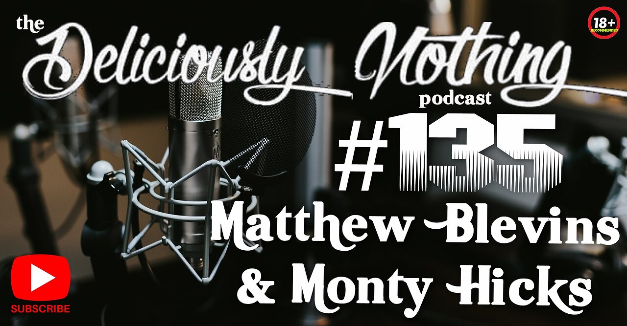 #135 The Deliciously Nothing Podcast