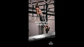 Muscle Up Gym Fail