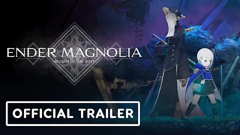 Ender Magnolia - Bloom in the Mist - Official Final Trailer