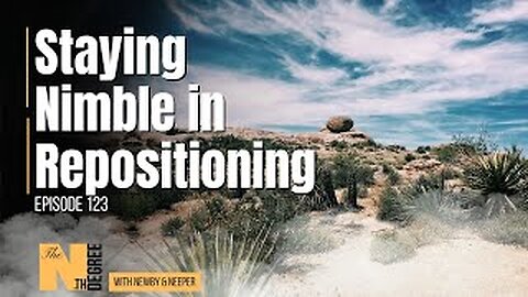 123: Staying Nimble in Repositioning - The Nth Degree