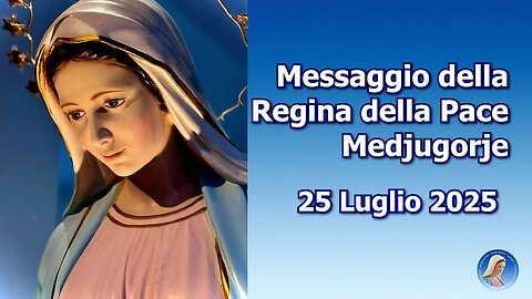 (25 LUGLIO 2025) – 〽EDJUGORJE: “〽ESSAGGIO DELLA REGINA DELLA PACE!!”=/|😇💖🙏|\= ... LOTTATE PER LA SANTITÀ DI OGNI VITA UMANA|🙏🙏🙏|