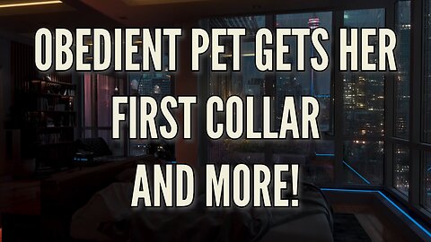 [RolePlay] Obedient Little Pet Gets Spoiled by Daddy [M4F] [MDOM] [SPICY!]