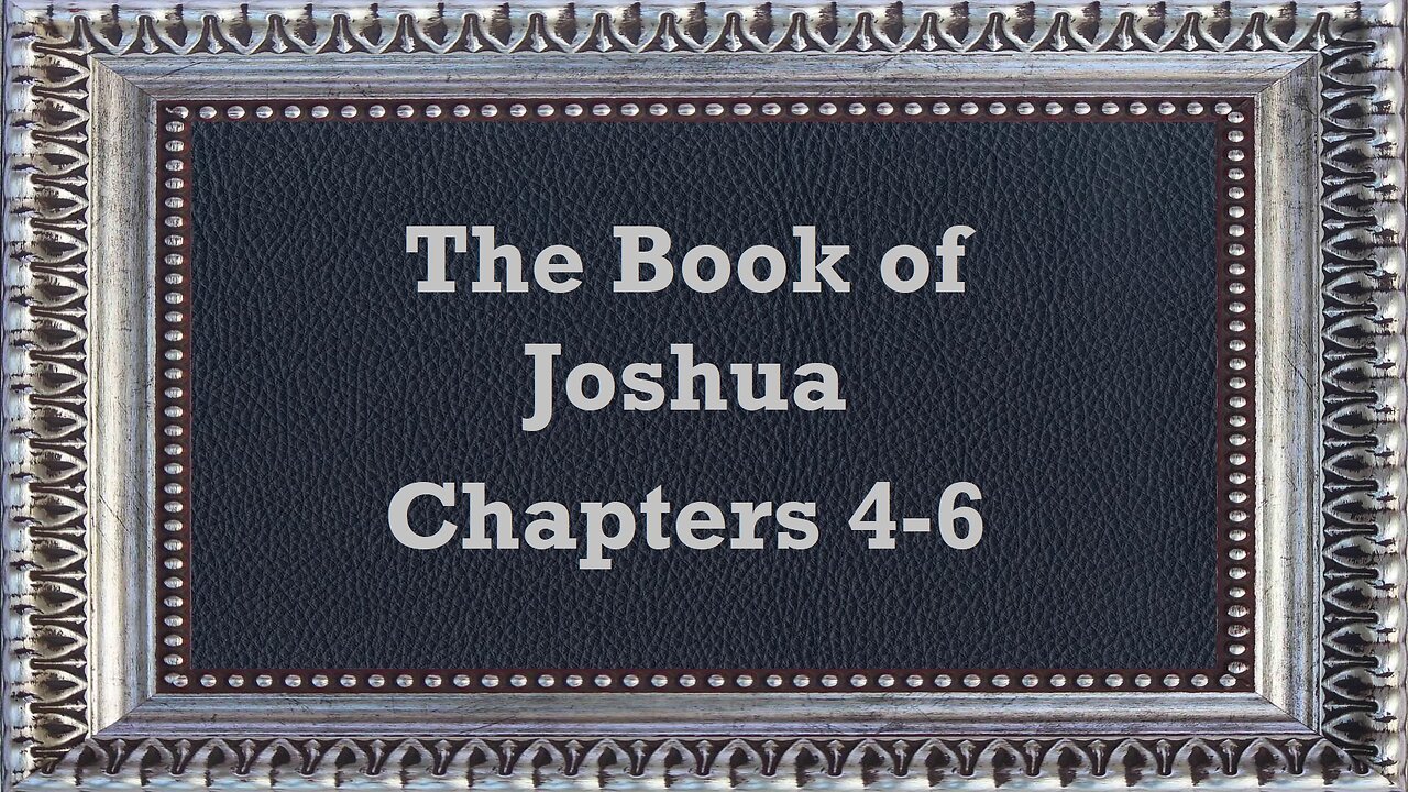 Joshua - Chapters 4-6