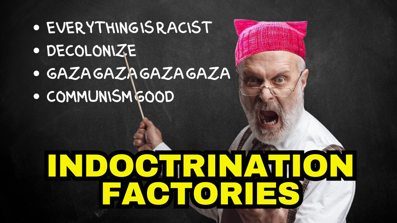 WOKE Universities Are Indoctrination Factories