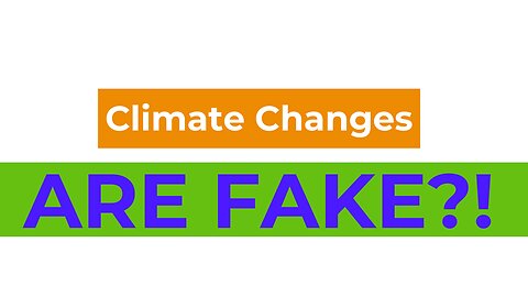 Climate Changes Are Fake 😱