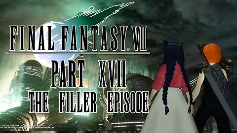 The Grinding Episode | Final Fantasy VII [Part 17]