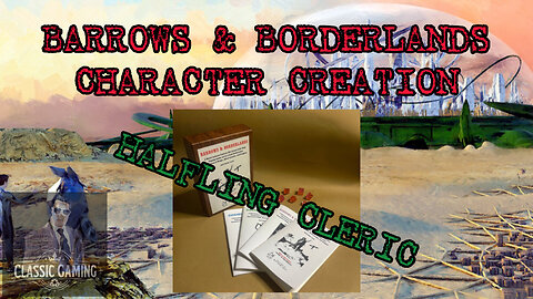 Barrows & Borderlands Character Creation: Halfling Cleric