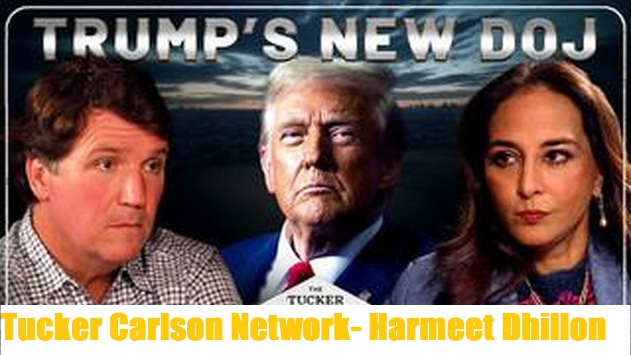 Tucker Carlson Network : Harmeet Dhillon - Trump's New DOJ