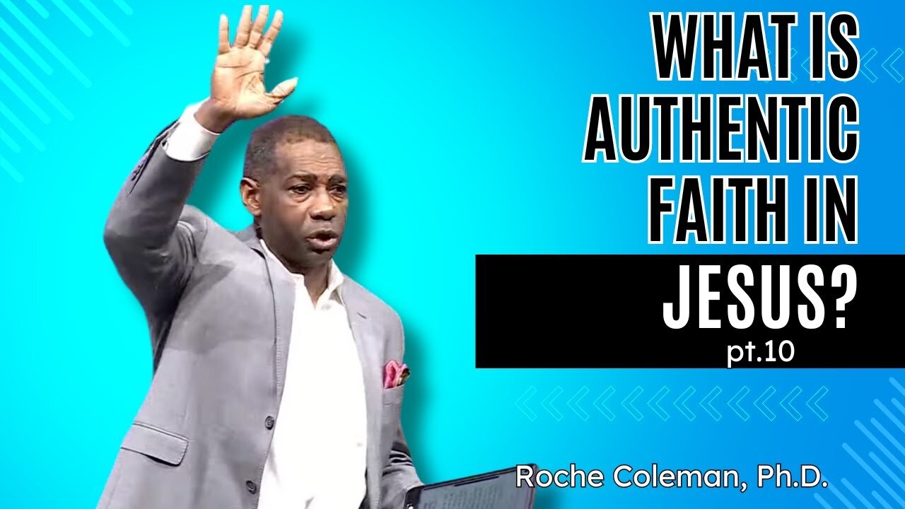 What Is Authentic Faith In Jesus Christ? pt.10