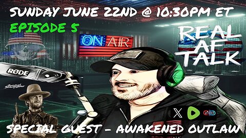 Real AF Talk: Ep 5 - Awakened Outlaw