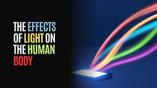 The Effects of Light on the Human Body