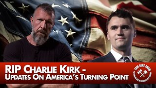 RIP Charlie Kirk - Updates On America’s Turning Point
