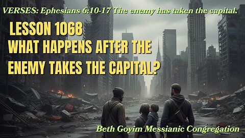 BGMCTV MESSIANIC LESSON 1068 WHAT HAPPENS AFTER THE ENEMY TAKES THE CAPITAL