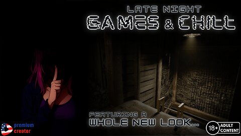 Late Night Games & Chill | Ft. A WHOLE NEW LOOK!