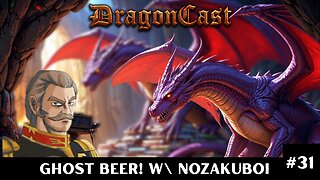 DragonCast EP 31: Ghost Beer! with Nozakuboi