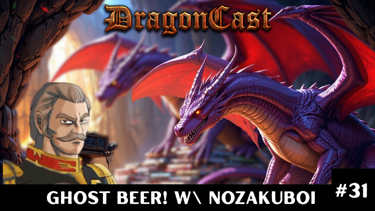 DragonCast EP 31: Ghost Beer! with Nozakuboi