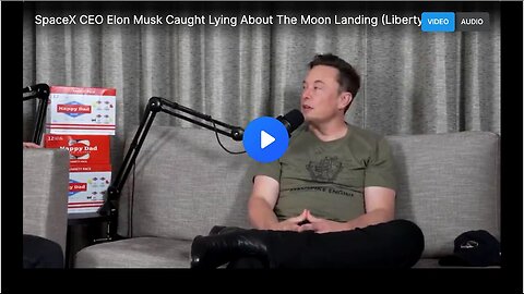 "Elon Musk, SpaceX CEO, Accused of Lying About Moon Landing (Liberty TV, VOC, FEN, AWR)"