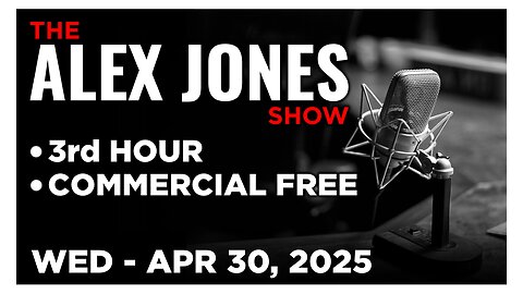 ALEX JONES [3 of 4] Wednesday 4/30/25 • JOEL GILBERT - NY AG LETITIA JAMES FRAUD, News & Analysis