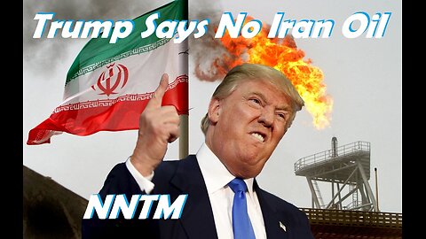 Trump Tells the World 'No Iranian Oil"