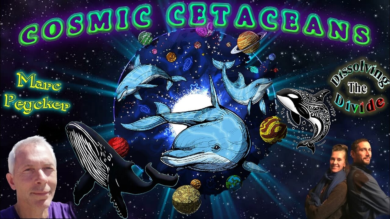 The Cosmic Connections of Dolphins, Whales and Humans with Marc Peycker