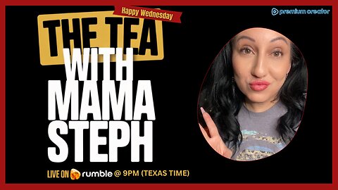The Tea With Mama Steph (Episode 42) Just two Tuesday