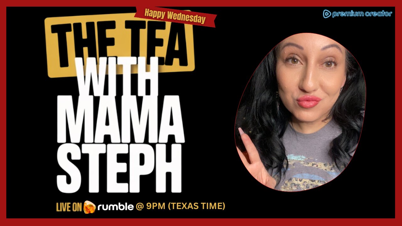 The Tea With Mama Steph (Episode 42) Just two Tuesday
