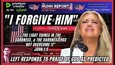 [Ep 753] Charlie Kirk’s Memorial- Revival | Erika Kirk: “I Forgive Him” | Left Responds as Predicted