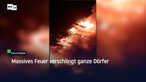 Massives Feuer verschlingt ganze Dörfer
