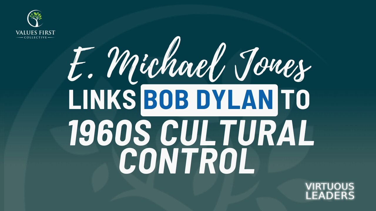 E. Michael Jones Links Bob Dylan to 1960s Cultural Control
