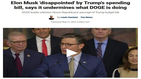 Elon Musk 'disappointed' by Trump's spending bill, says it undermines DOGE - 5/28/25