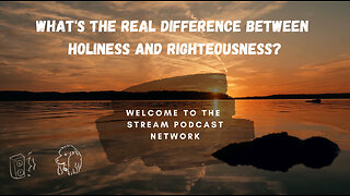 What's the REAL Difference Between Holiness and Righteousness.