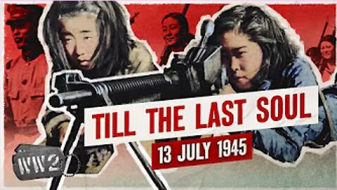 ⚔️🇯🇵 WW2 Week 307 – Japan’s New Defense Plan & The Shocking Toll: 100 Million Dead 😱 | July 13, 1945