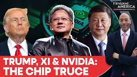 Trump Allows Nvidia To Sell H200 Chips To China After Deal With Xi | Firstpost America | N18G