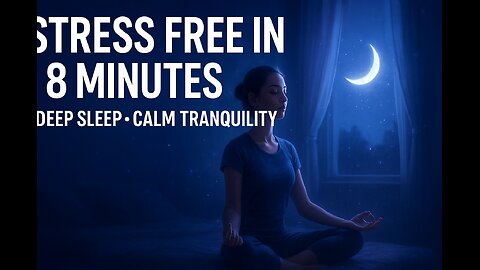 STRESS FREE IN 8 MINUTES 🌜 | Deep Sleep Meditation 💤 | Calm & Tranquility #1286
