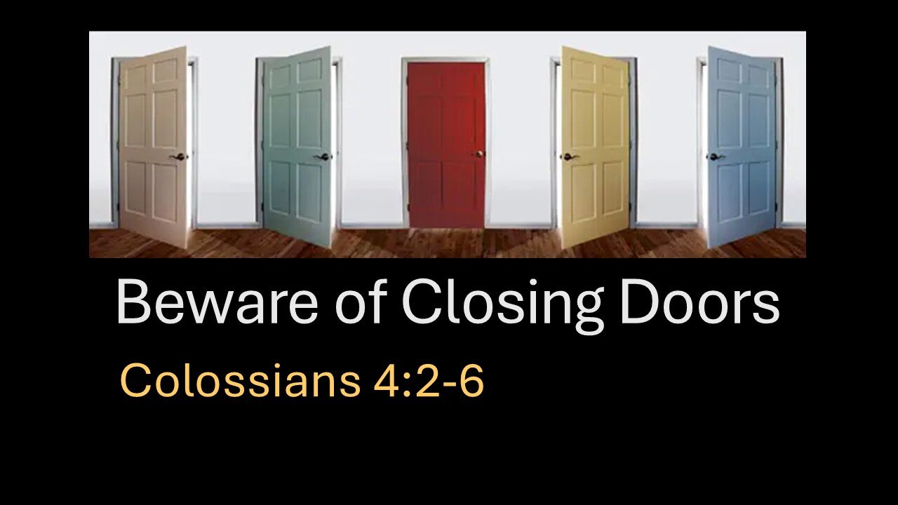 Beware of Closing Doors