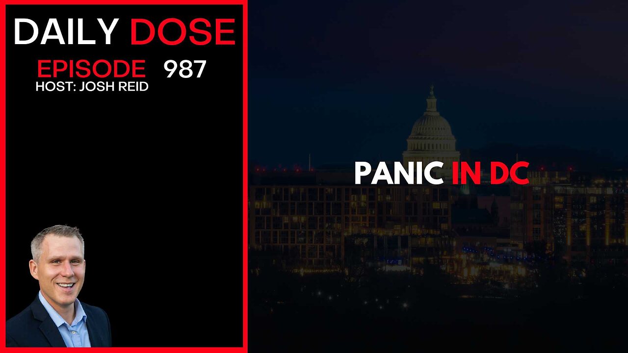 Panic In DC | Ep. 987 The Daily Dose