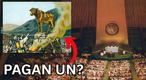 The United Nations' Embrace of Paganism Exposed