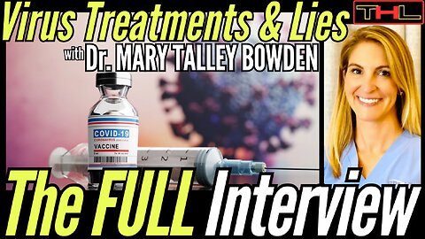 Dangerous Misinformation: The Virus, The Treatments and The Lies - with DR. MARY TALLEY BOWDEN